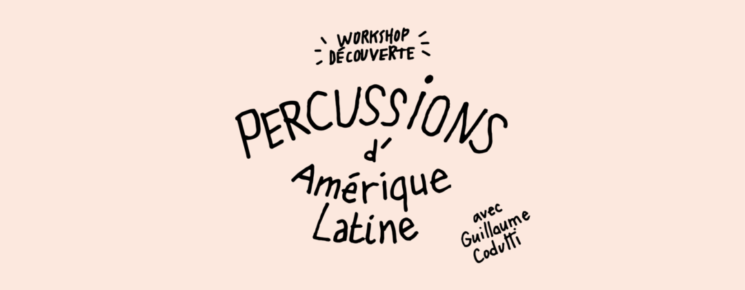 Workshop - Percussions d'Amérique Latine - Découverte