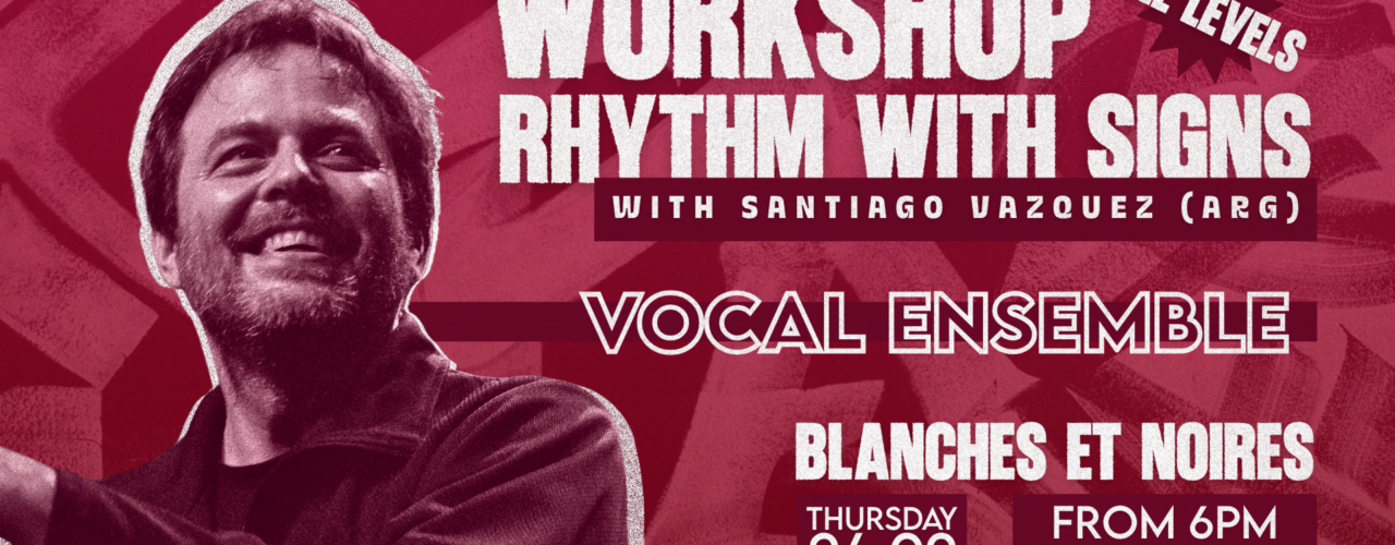 Workshop with Santiago Vázquez (ARG) - VOCAL ENSEMBLE.