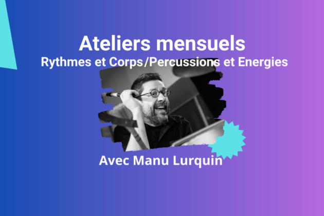 ATELIERS MENSUELS – PERCUSSIONS ET ENERGIES – BRUXELLES