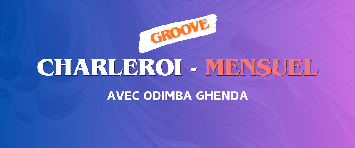 Ateliers Mensuels de Rythme Signé 26 - 27 | Charleroi | Groove